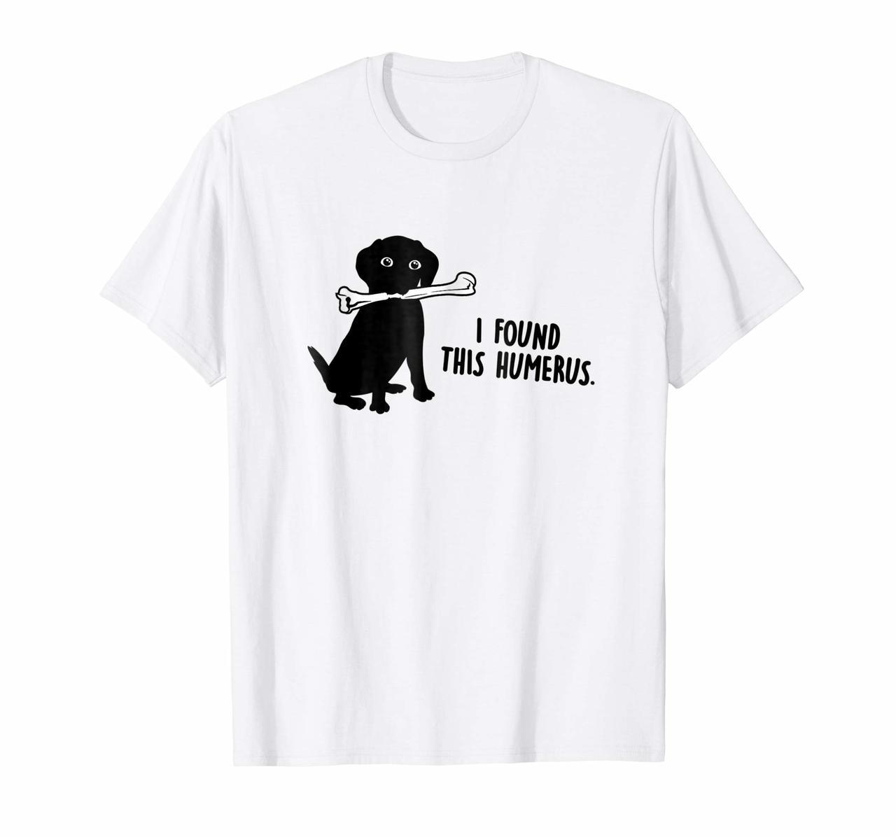 I Found This Humerus Dogs - Humorous T-Shirt Hoodies