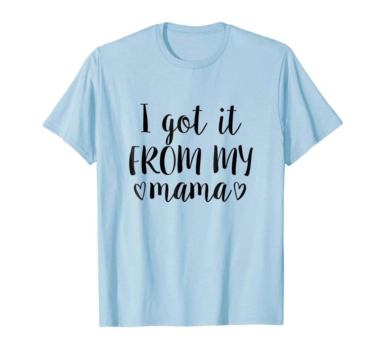 I Got it From My Mama Mom and Me Cute Matching T Shirt Baby Hoodies