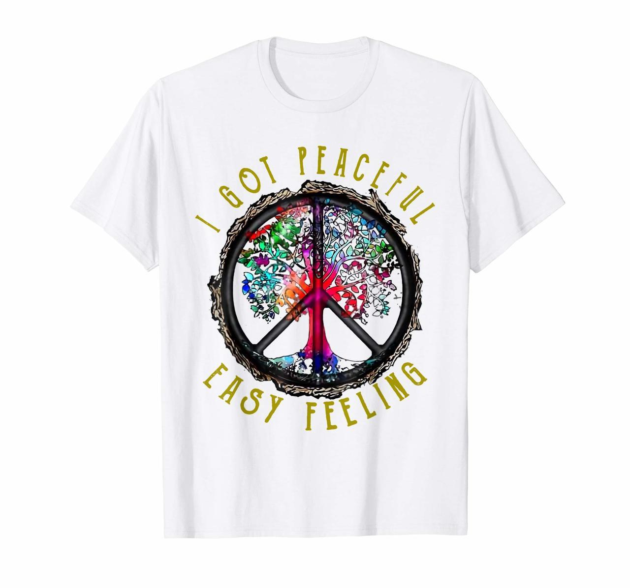 I Got Peaceful Easy Feeling Tshirt - Hippie Peaceful Shirt Hoodies