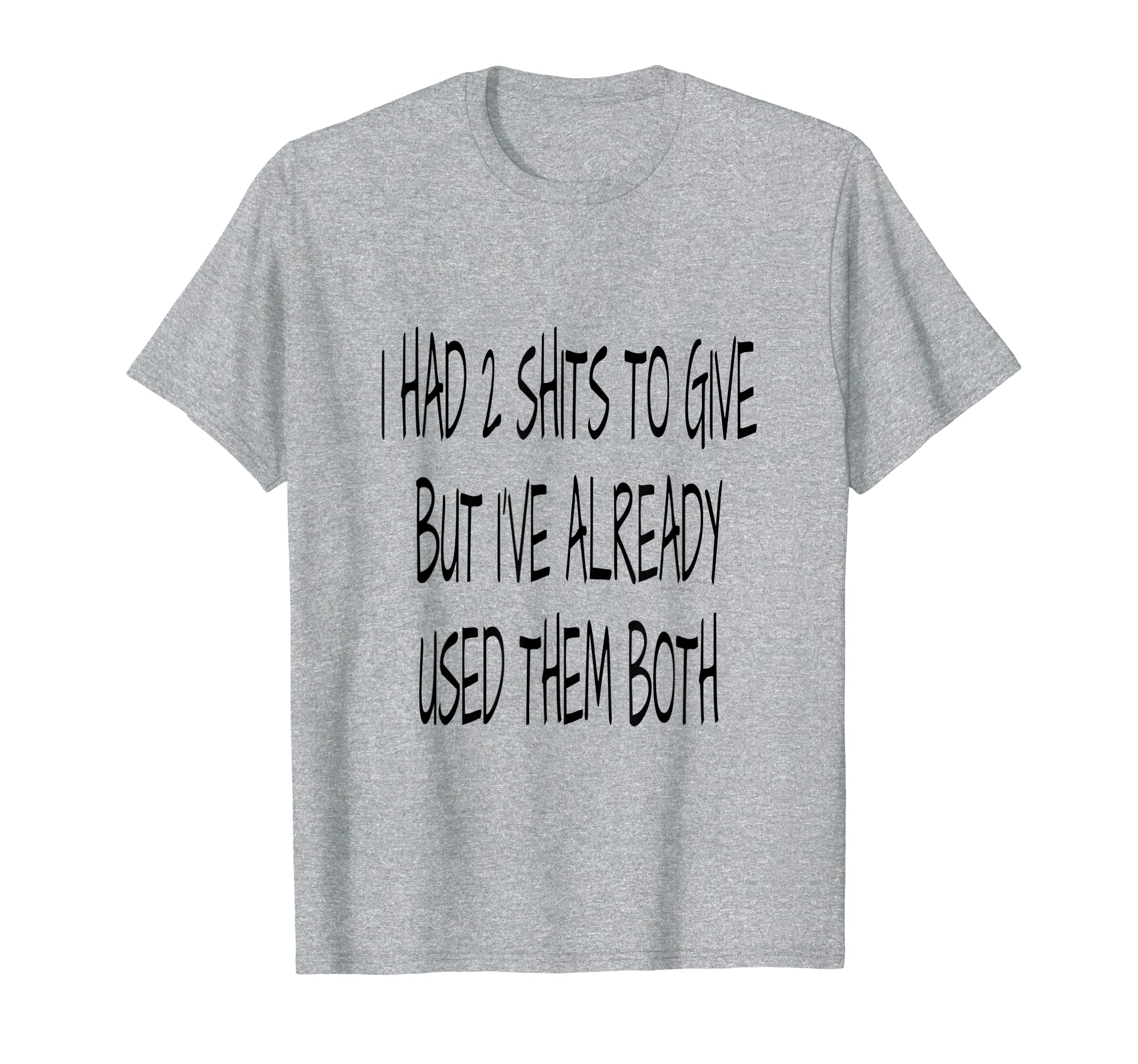 I Had 2 Give A Shits Meme Sarcasm Quote Shirt Sarcastic Gift Hoodies