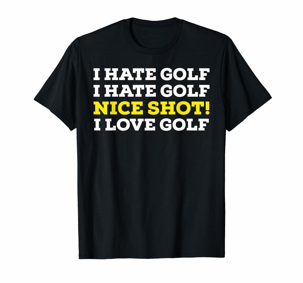 I Hate Golf Nice Shot I Love Golf T-Shirt Hoodies