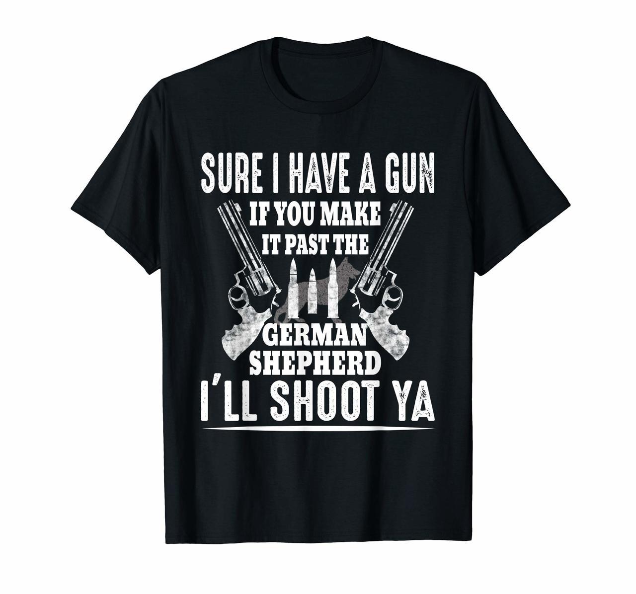 I Have A Gun If You Make It Past The German Shepherd T-Shirt Hoodies