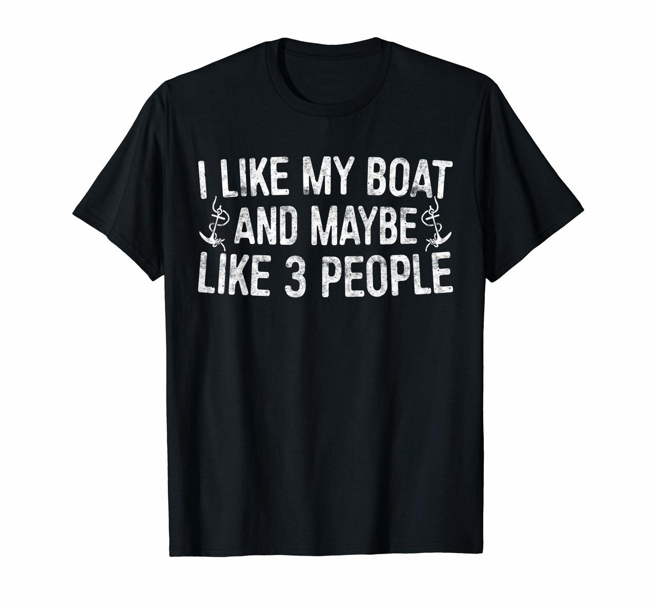 I Love My Boat And Maybe Like 3 People T-Shirt Hoodies