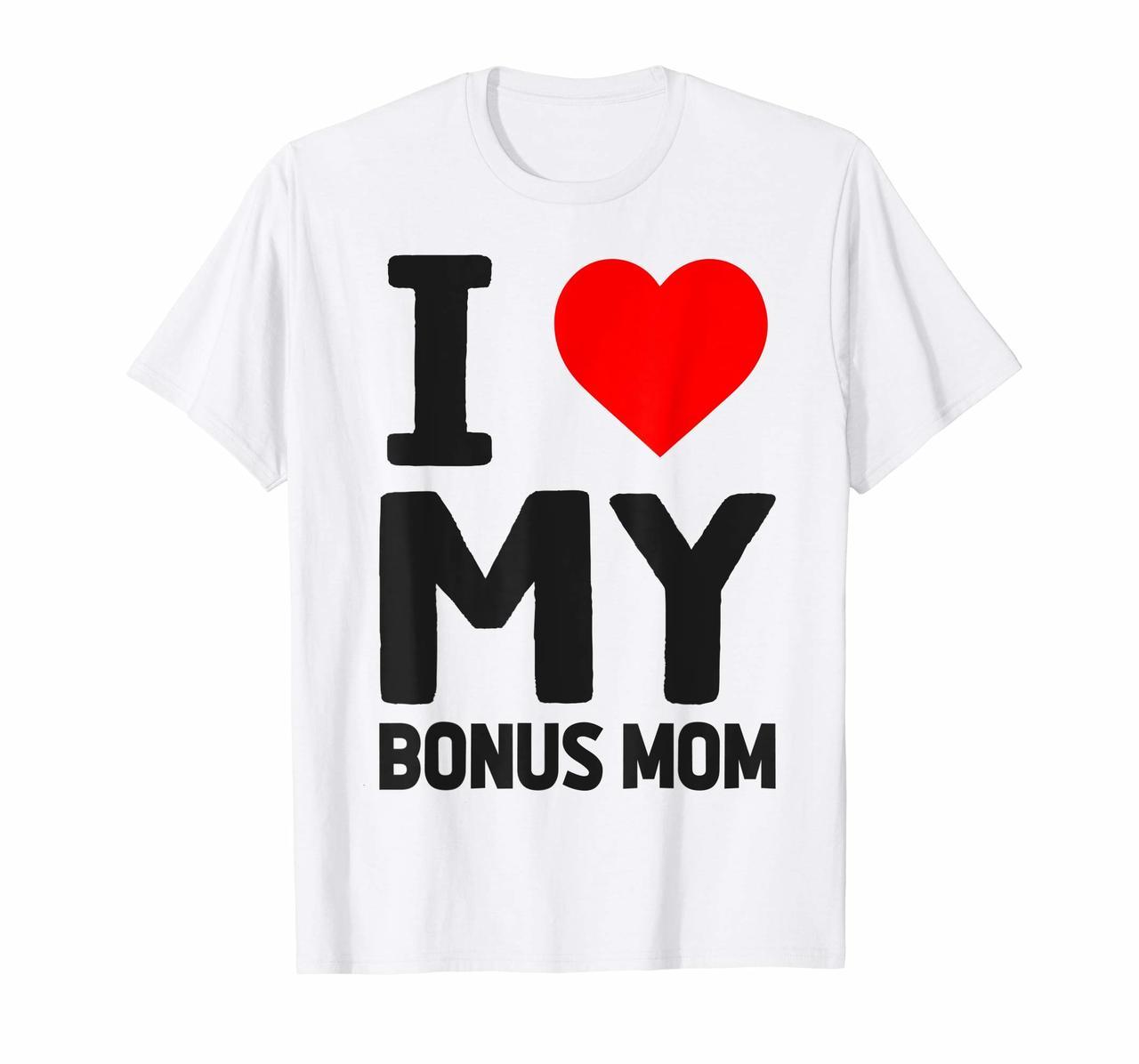 I Love My Bonus Mom Step-mom shirt for mothers day Hoodies