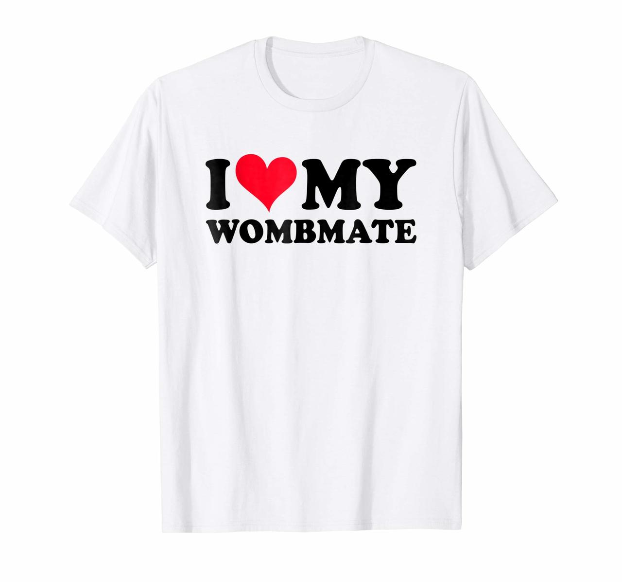I Love My Wombmate T-Shirt Funny Twin Adult Sisters Brothers Hoodies