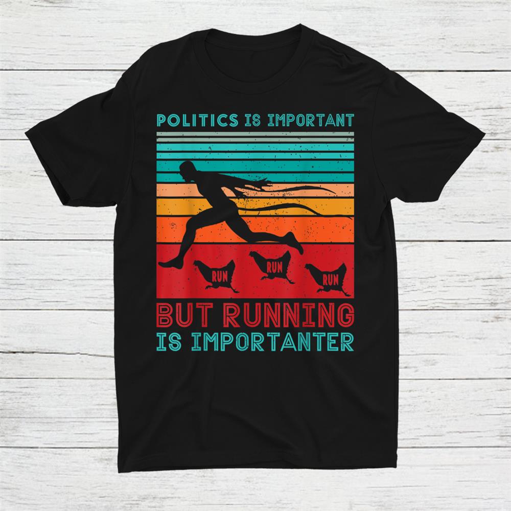 Josh Hawley Run Politics Is Important But Running Is Shirt