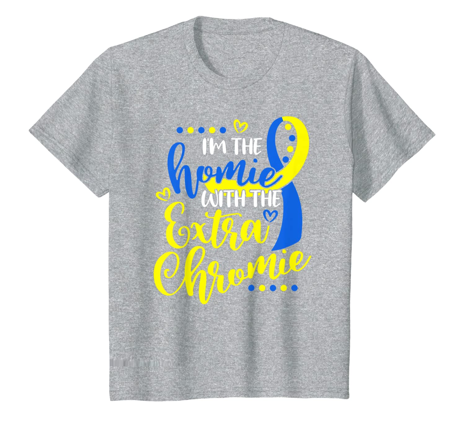 Kids Im The Homie With The Extra Chromie Down Syndrome Kids T-Shirt Hoodies