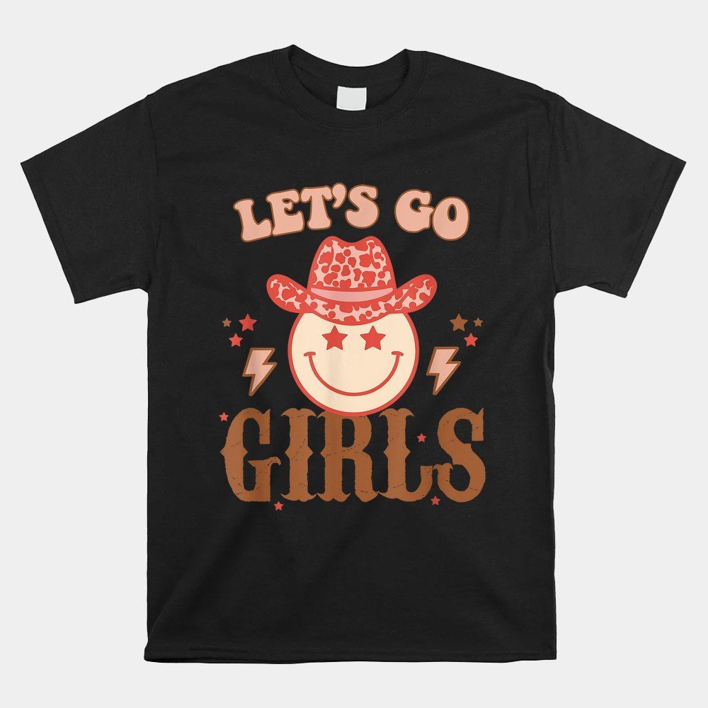 Let's Go Girls Cowgirl Boot Country Western Southern Cowgirl Shirt