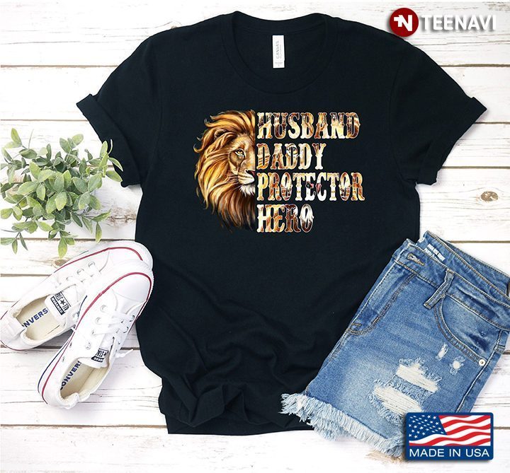 Lion Husband Daddy Protector Hero for Father’s DayShirt