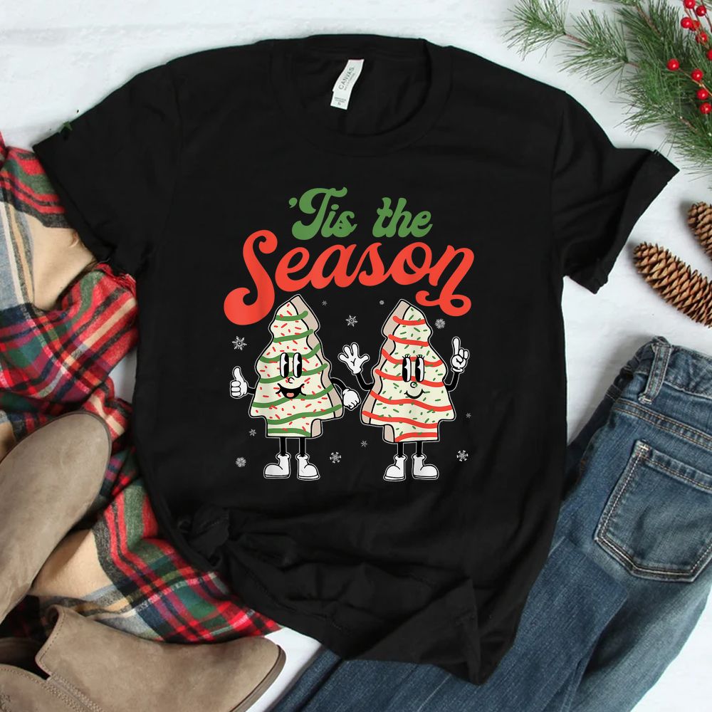 Little Tis' The Season Christmas Tree Cakes Debbie Becky Jen Shirt