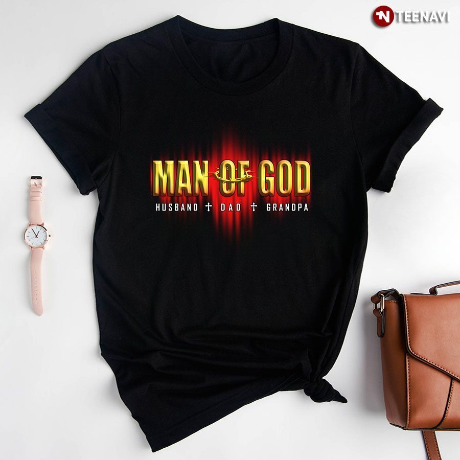 Man Of God Husband Dad Grandpa Gifts for Father's DayShirt