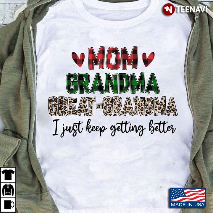 Mom Grandma Great Grandma I Just Keep Getting Better Leopard for Mother’s DayShirt