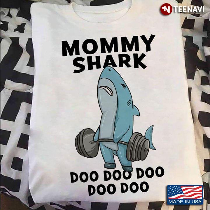 Mommy Shark Doo Doo Doo Funny Lifting Shark for Lifting MomShirt
