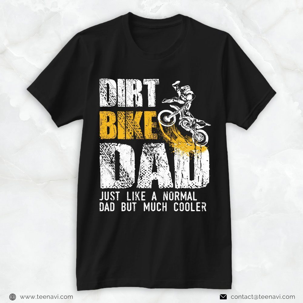 Motocross Dad Shirt, Dirt Bike Dad Just Like A Normal Dad But Much CoolerShirt