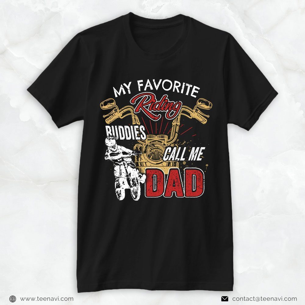 Motocross Dad Shirt, My Favorite Riding Buddies Call Me DadShirt