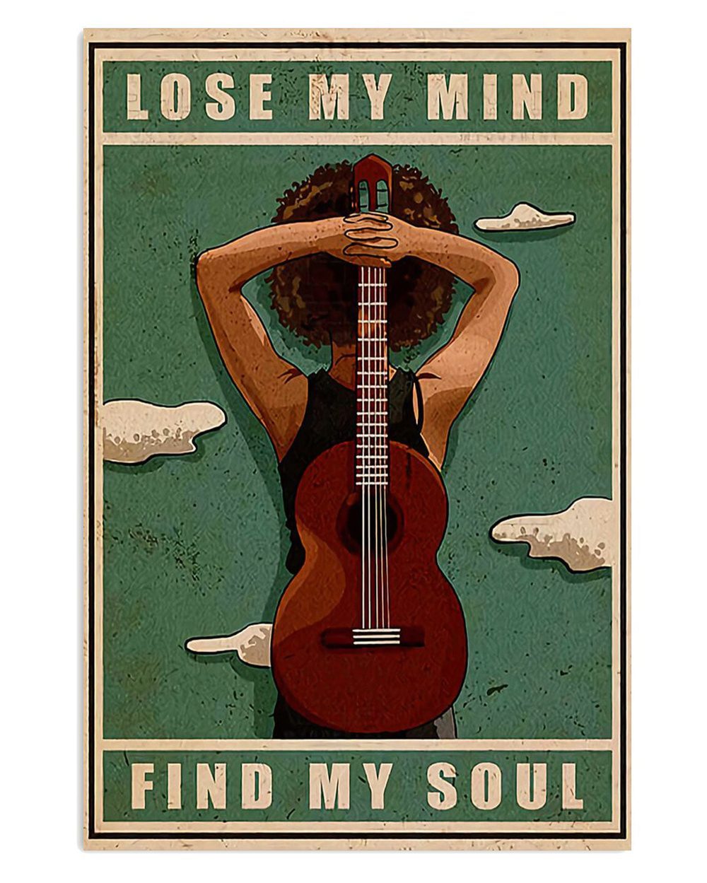 Music Guitar Lose My Mind Find My Soul Guitarist Poster