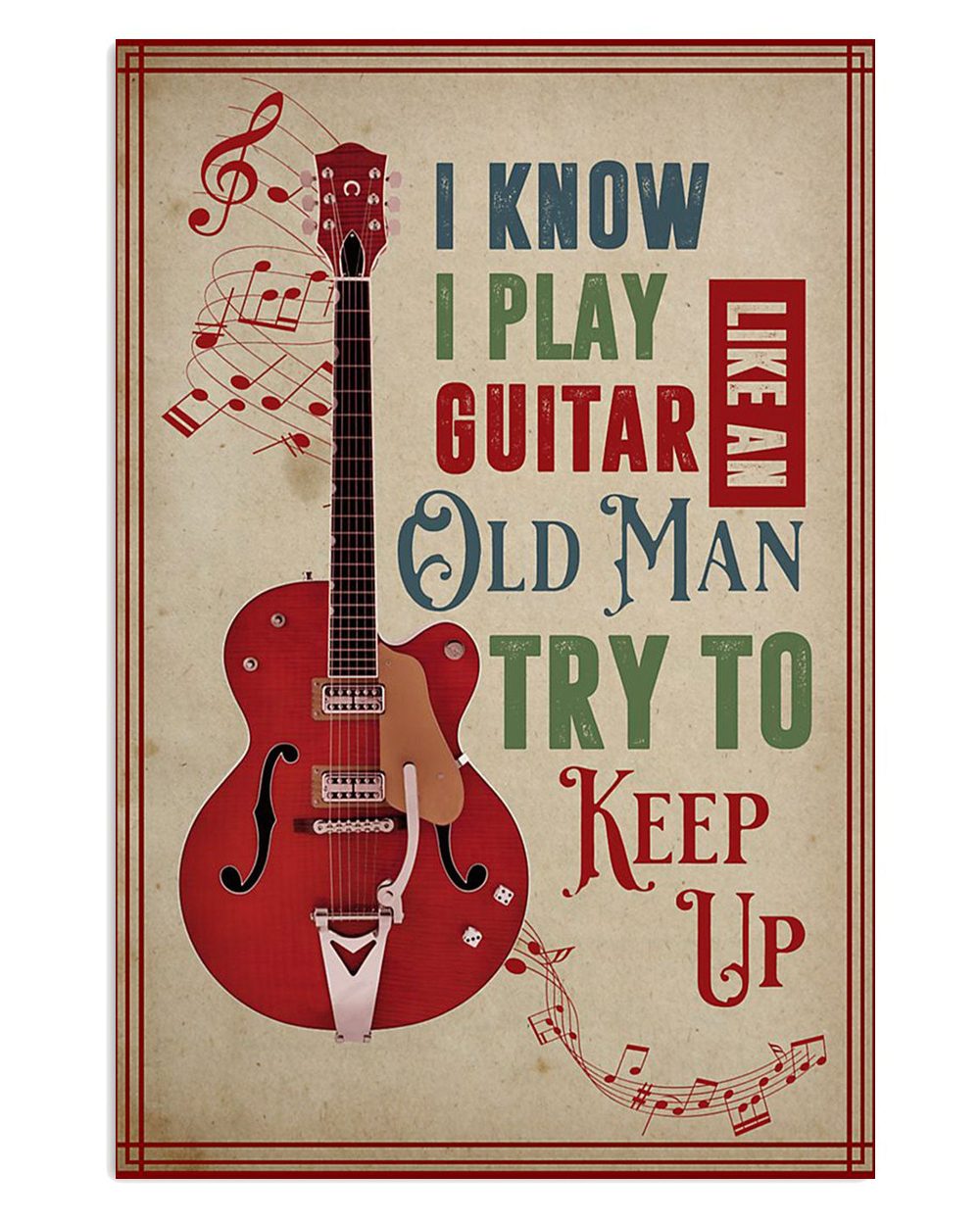 Music Guitar Old Man Try To Keep Up Guitarist Poster