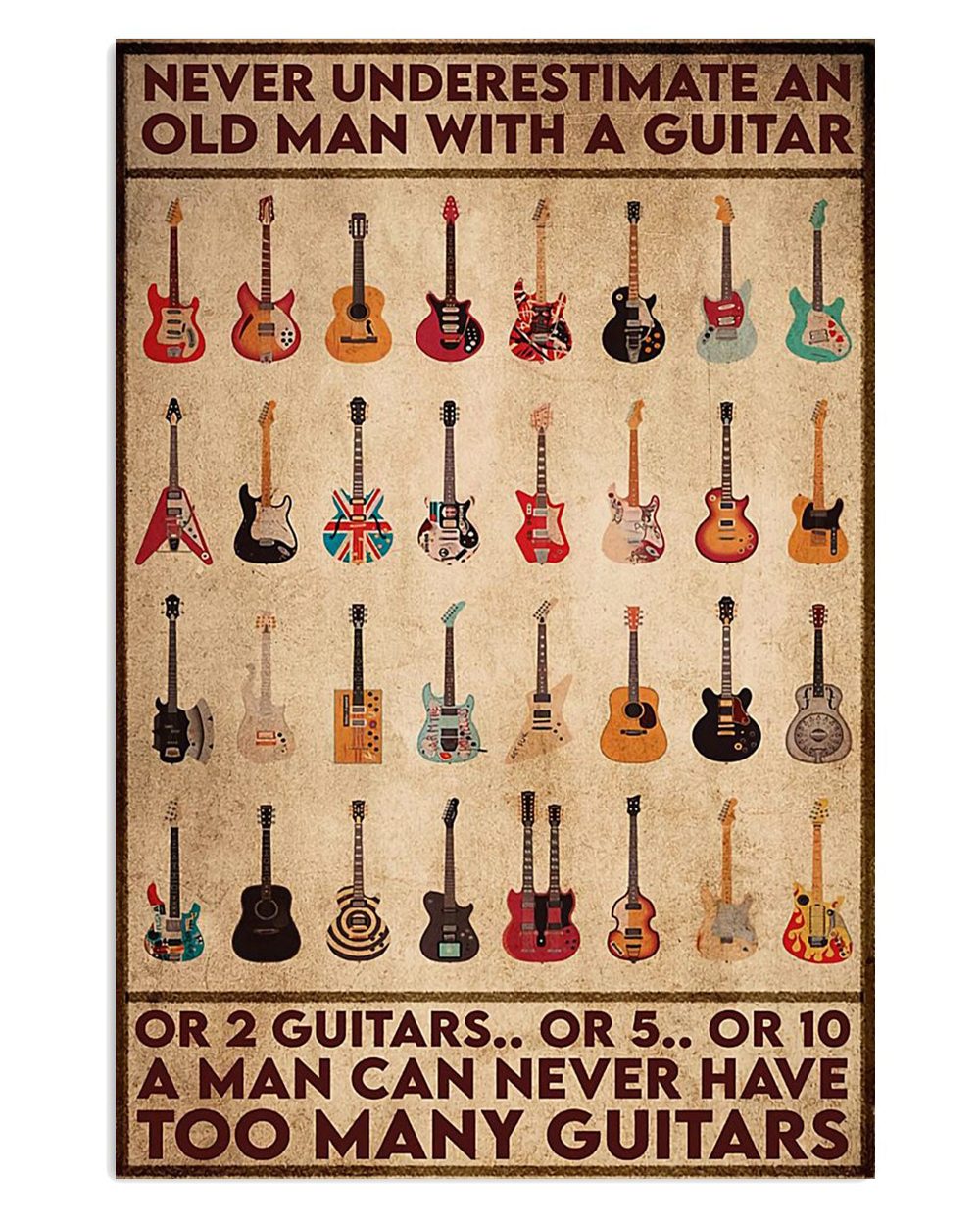 Music Guitar Old Man With Too Many Guitars Guitarist Poster
