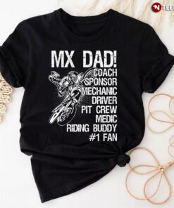 Mx Dad Coach Sponsor Mechanic Driver Pit Crew Medic Riding Buddy #1 FanShirt