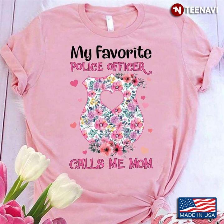 My Favorite Police Officer Calls Me Mom Pink VersionShirt