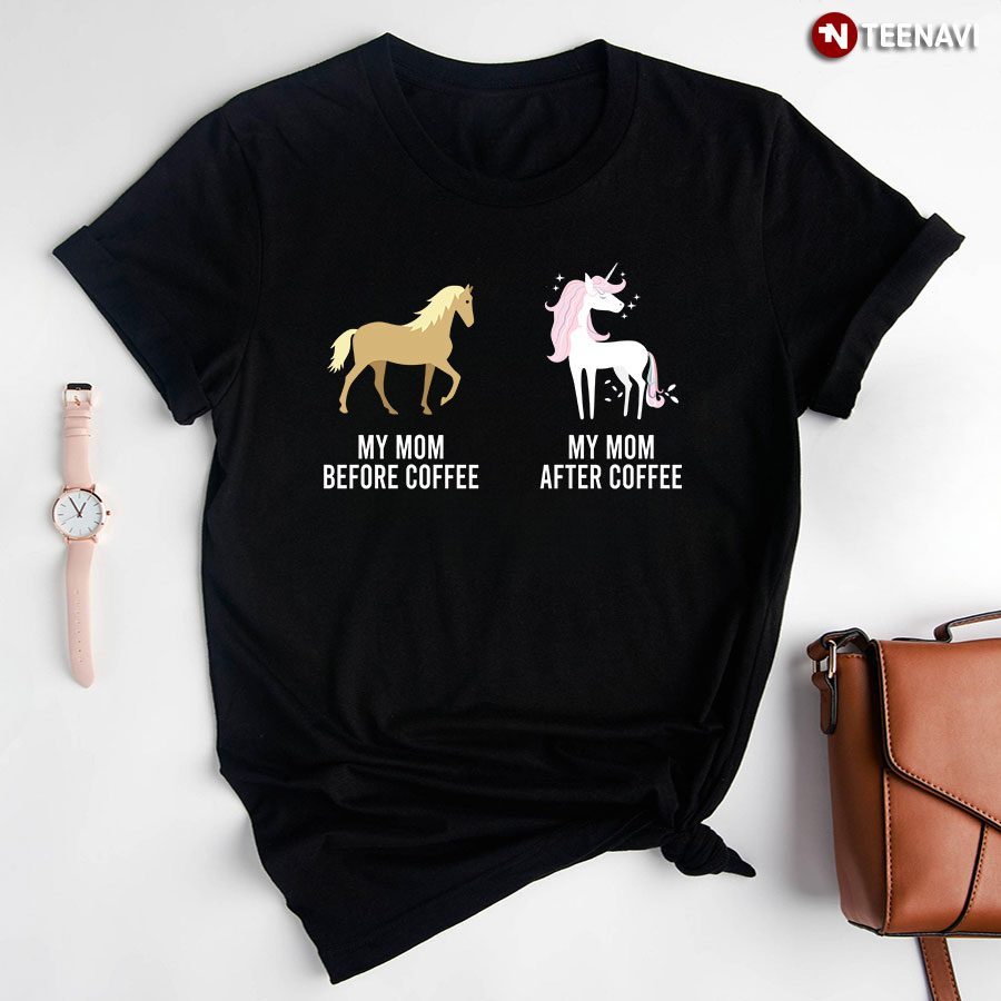 My Mom Before Coffee Unicorn T-ShirtShirt
