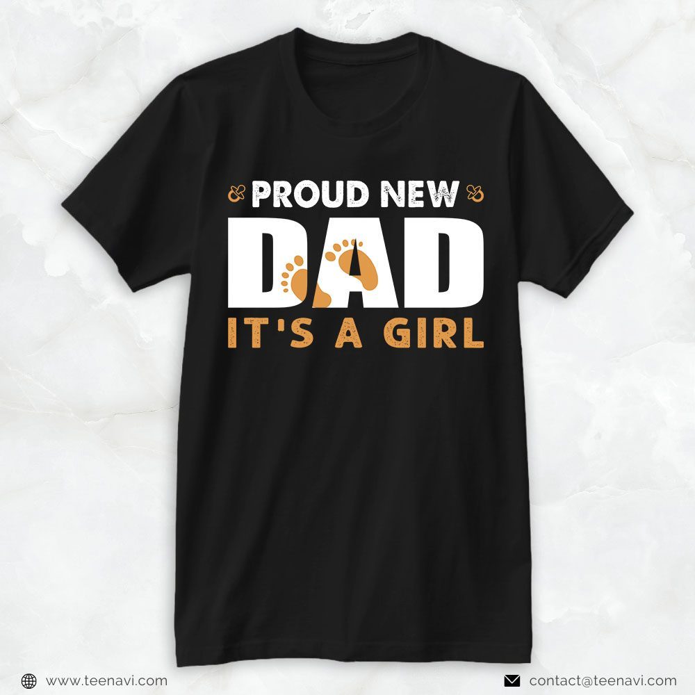 New Dad Shirt, Proud New Dad It's A GirlShirt