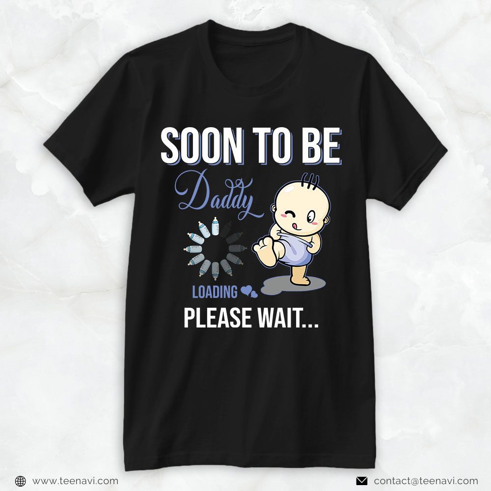 New Dad Shirt, Soon To Be Daddy Loading Please WaitShirt