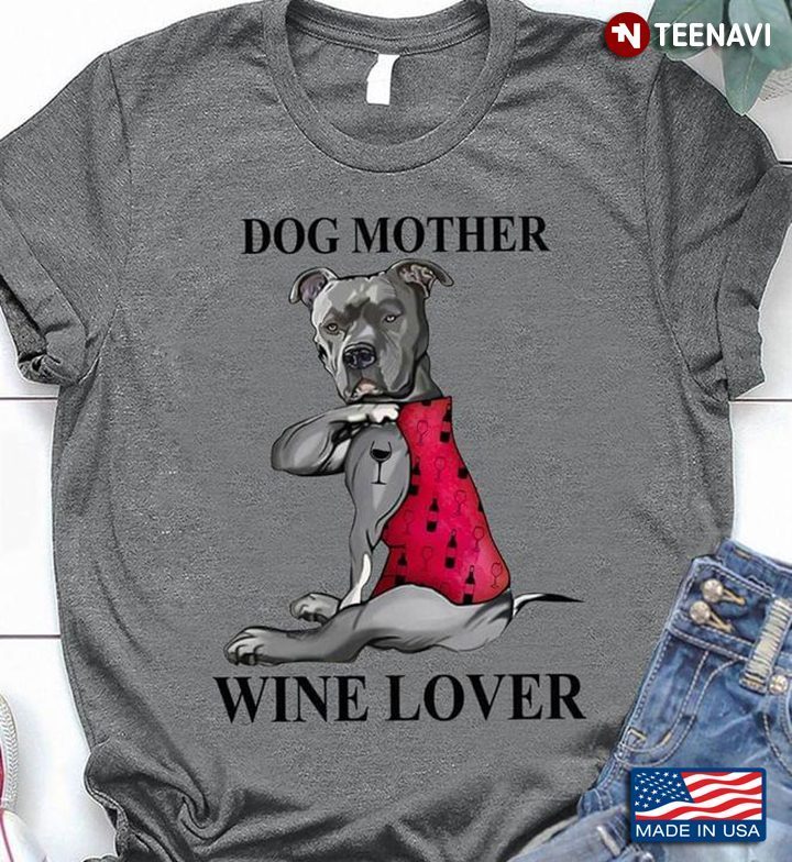 Nice Tattoo Dog Mother Mom Tattoo And Wine Lover For Pitbull Dog LoveShirt