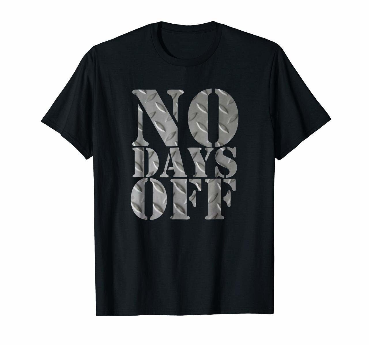 No Days Off gym  fitness workout motivation steel t-shirt Hoodies