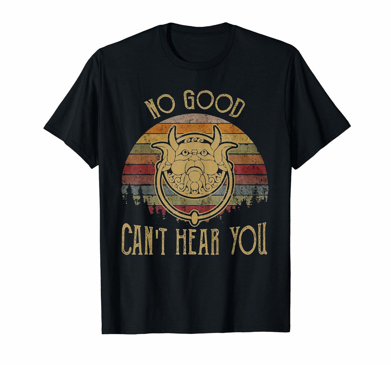 No Good Cant Hear You Retro Vintage Door Knockers Tshirt Hoodies