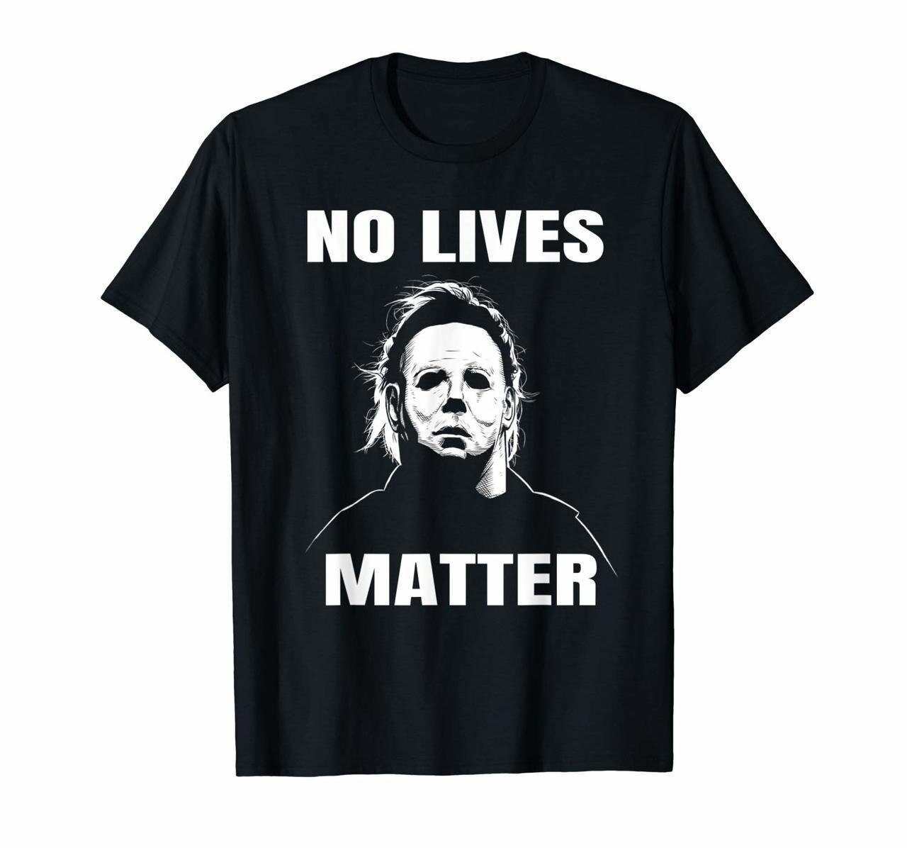 No Lives Matter Michael-Myers-Funny Halloween Horror T-Shirt Hoodies