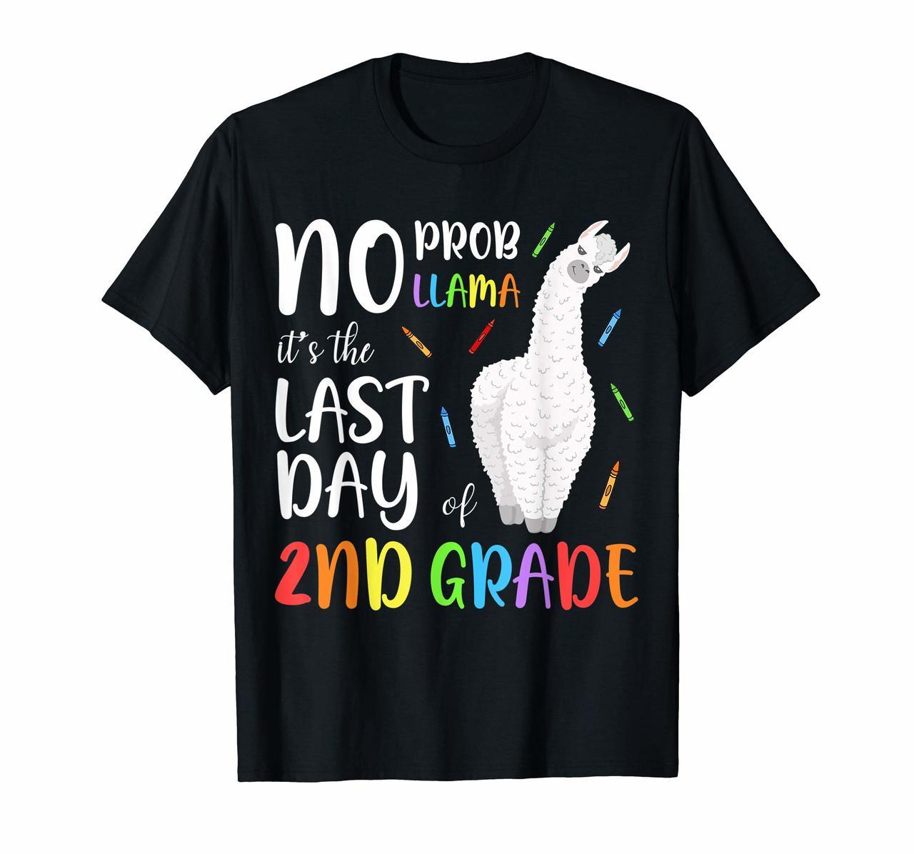 No Prob Llama Its The Last Day Of 2Nd Grade T-Shirt Hoodies