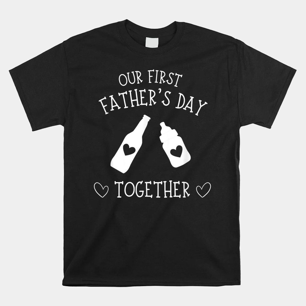 Our First Father's Day Together 2023 New Dad Father Son Shirt