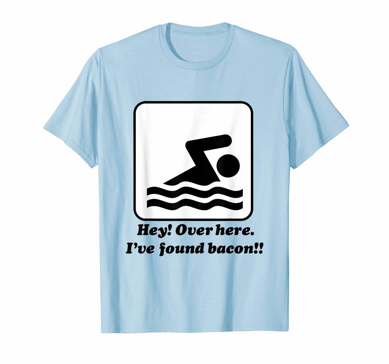 Over Here Ive Found Bacon Swimming Sign Funny T-Shirt Hoodies