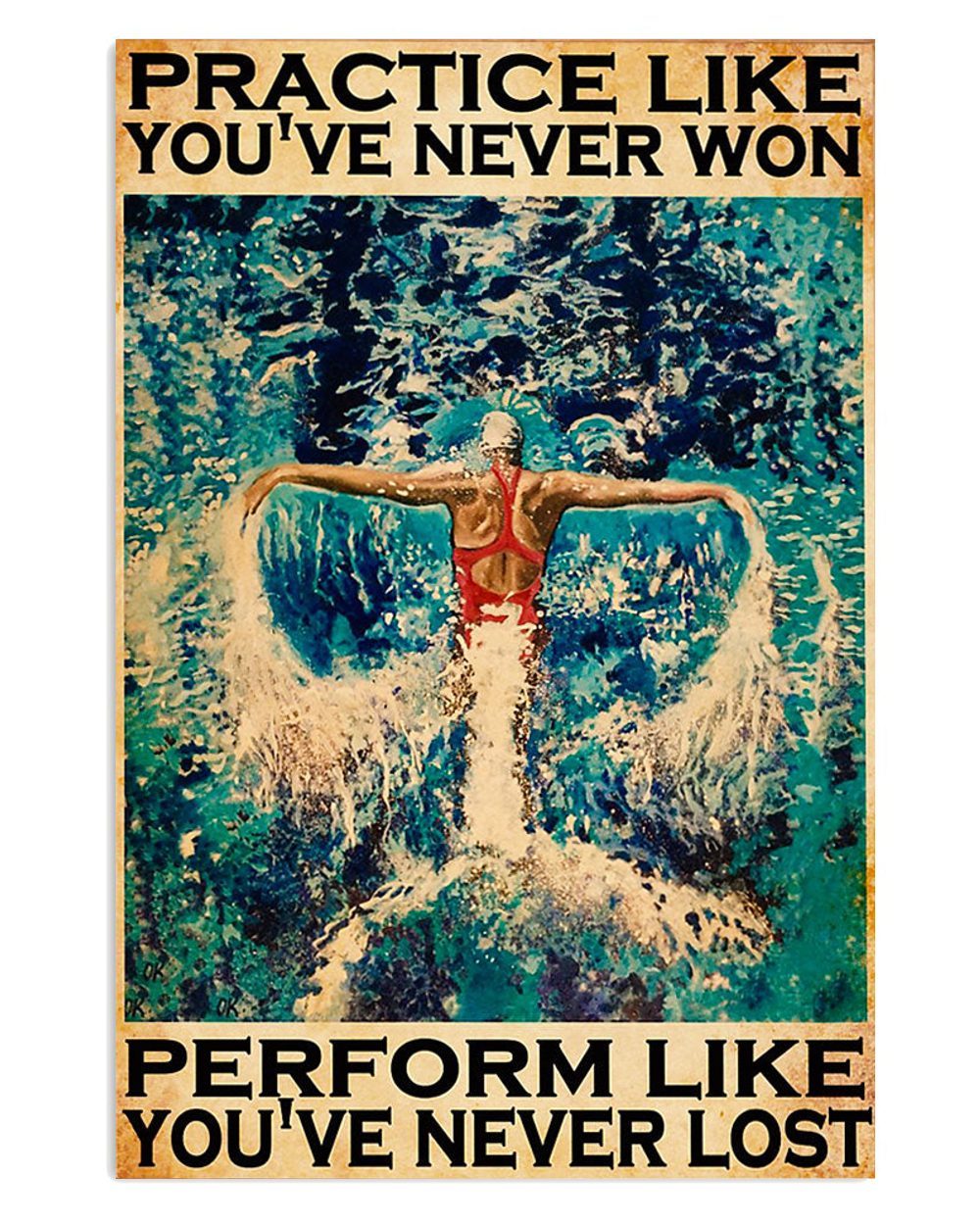 Perform Like You've Never Lost Gift For Swimmer Poster