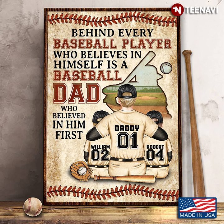 Personalized Behind Every Baseball Player Who Believes In Himself Is A Baseball DadShirt