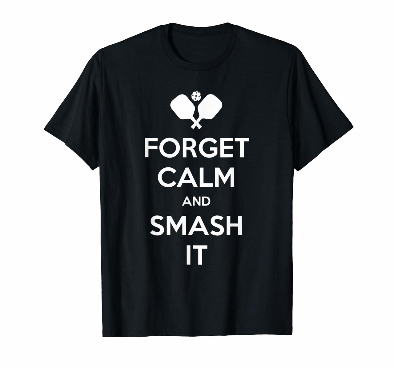 Pickleball Shirt Funny Forget Calm and Smash It T-Shirt Hoodies