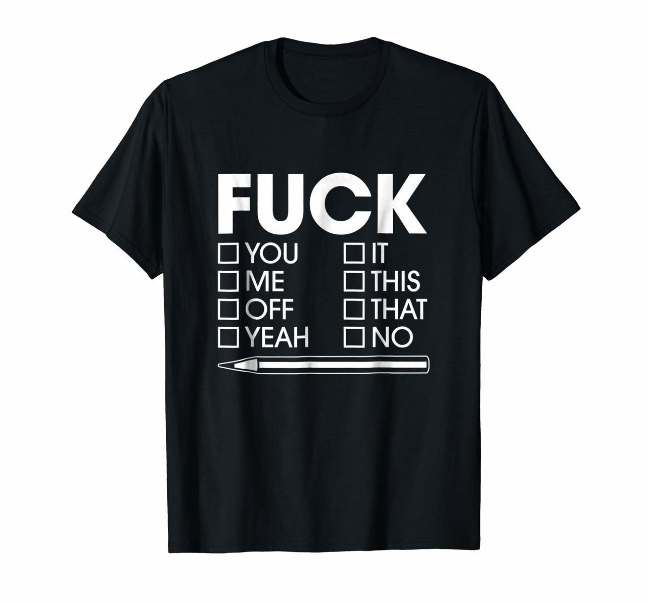 Profanity Shirts Fuck You Me Off Yeah It This That No Tees Hoodies