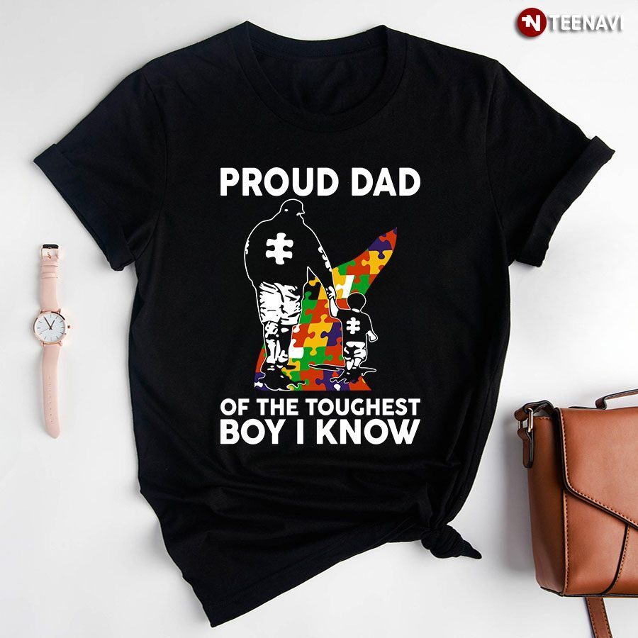 Proud Dad Of The Toughest Boy I Know Autism Dad T-ShirtShirt