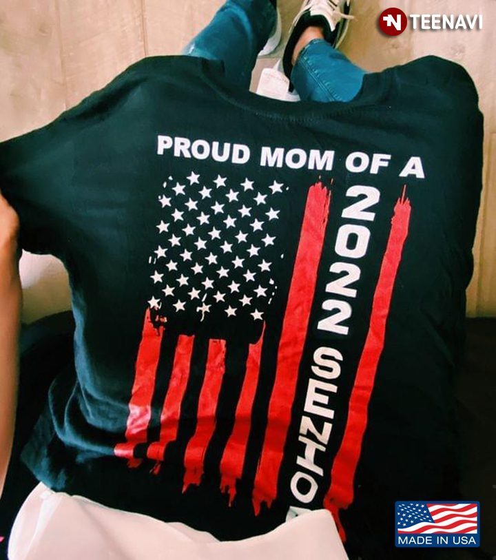 Proud Mom Of A 2022 Senior American Flag For Mother's DayShirt