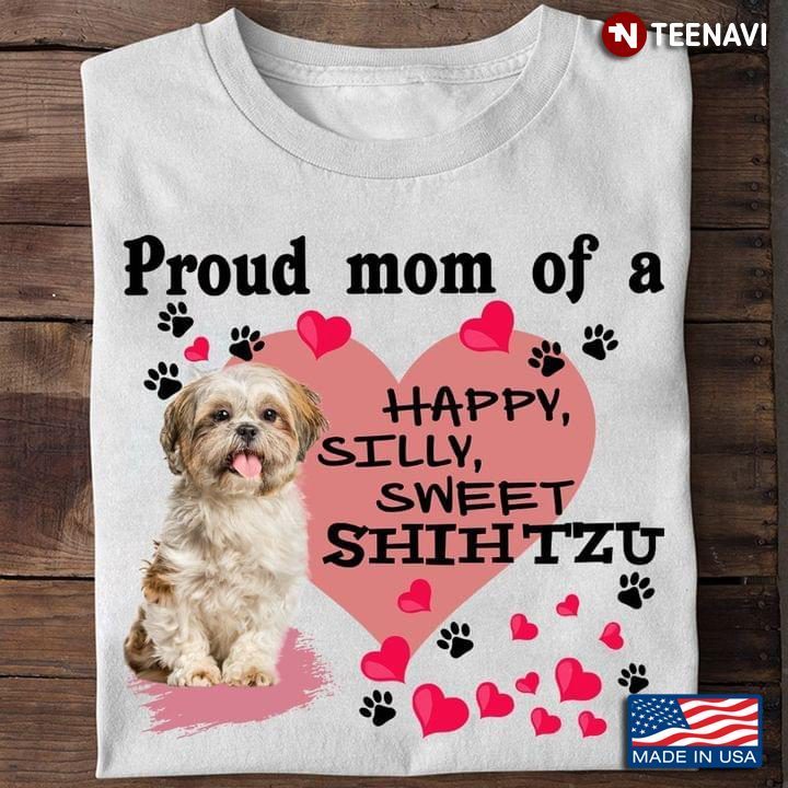 Proud Mom of A Happy Silly Sweet Shih Tzu Adorable Design on Pink for Dog LoverShirt