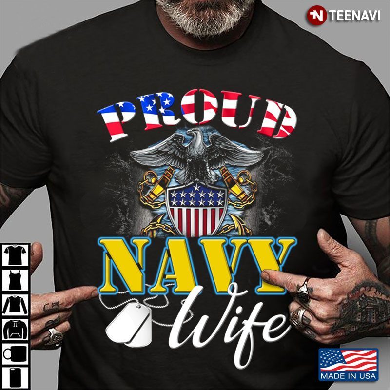 Proud Navy Wife With Eagle Rank American Flag Veteran GiftShirt