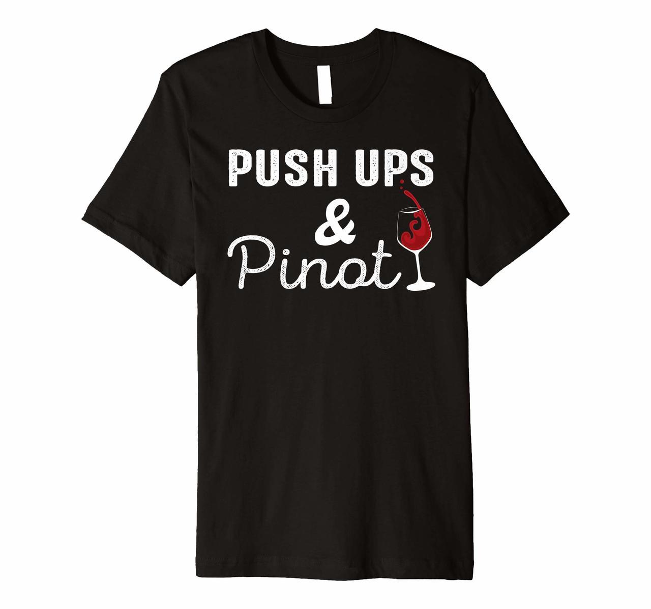 Push Ups and Pinot Funny Work Out Gym T-shirt Hoodies