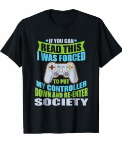 Put Controller Down Re-Enter Society Funny Gamer T-Shirt Hoodies