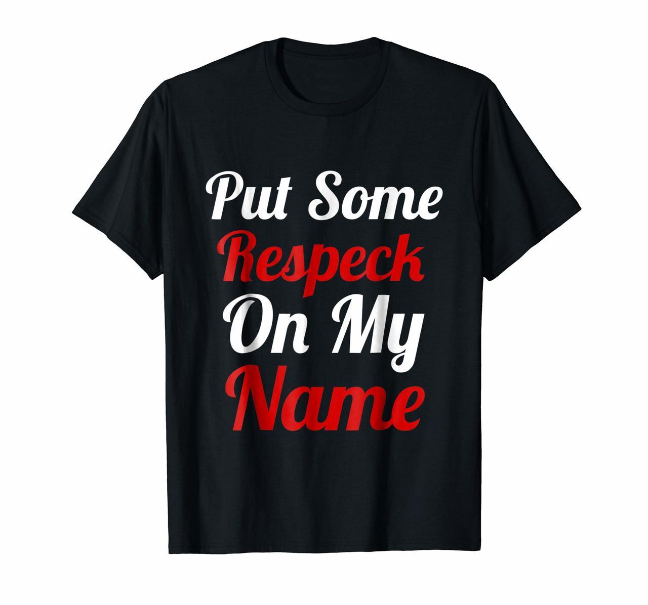 Put Some Respeck On My Name Hip Hop Rap Urban T-Shirt Hoodies