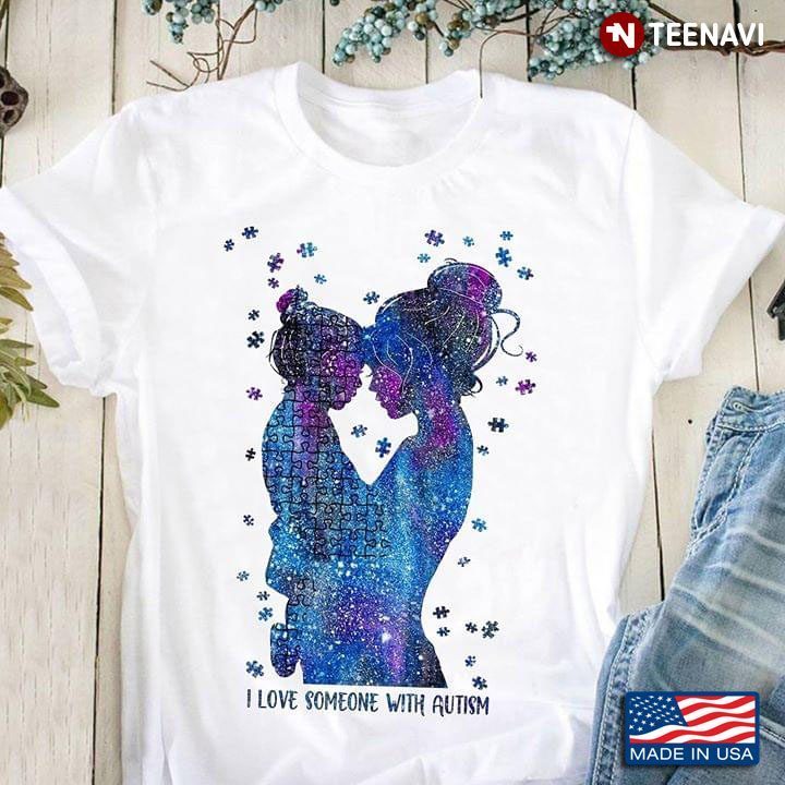 Puzzle Pieces Mom And Daughter I Love Someone With AutismShirt