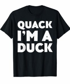 Quack Im A Duck T-Shirt Halloween Costume Shirt Hoodies