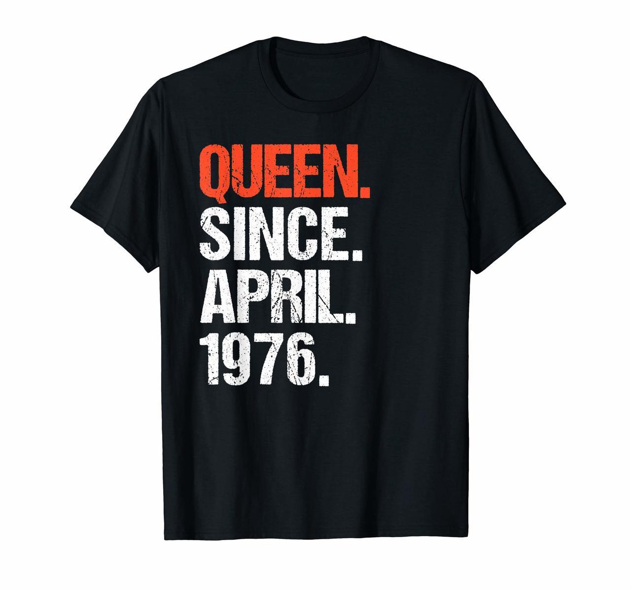 Queen Since April 1976 Tshirt 44 Yrs Old 44rd Birthday Gifts Hoodies