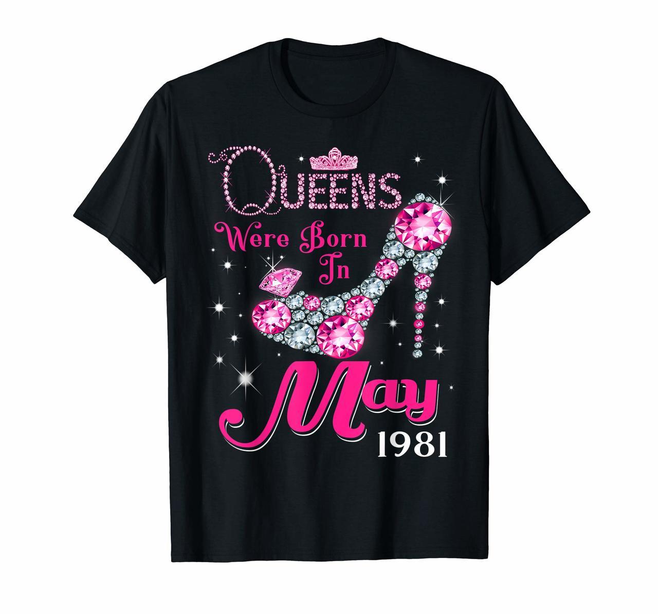 Queens are born in May 1981 T Shirt 39th Birthday Shirt Hoodies