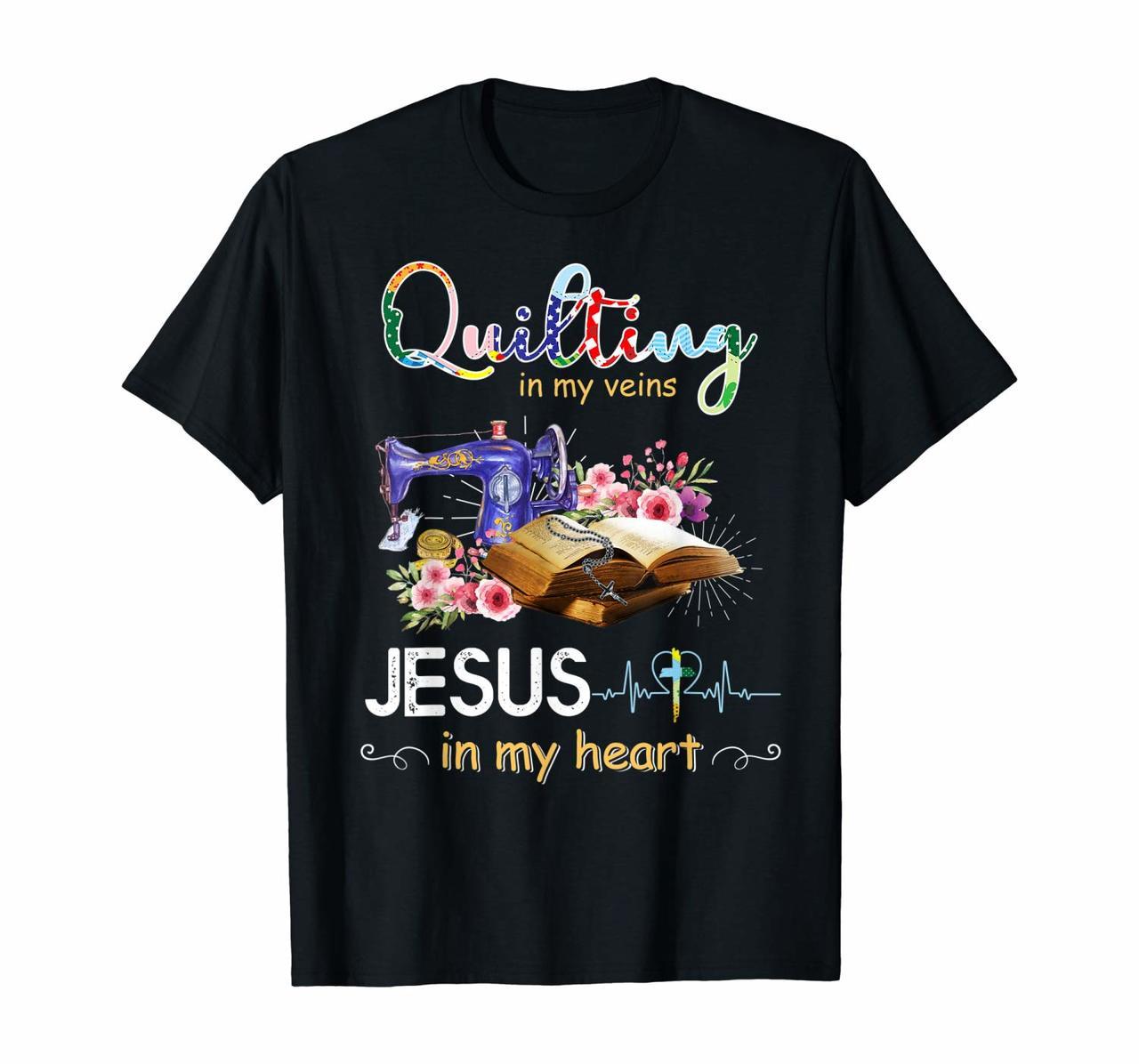 quilting in my veins jesus in my heart shirt T-Shirt Hoodies
